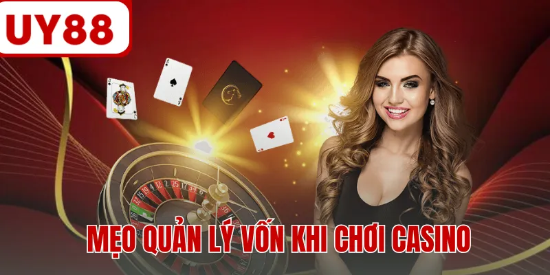 Mẹo Quản Lý Vốn Khi Chơi Casino Tối Ưu Cho Người Chơi