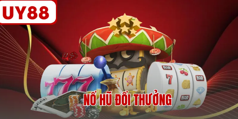 Nổ Hũ Đổi Thưởng UY88 - Jackpot Khủng Với Tỷ Lệ Nổ 99%