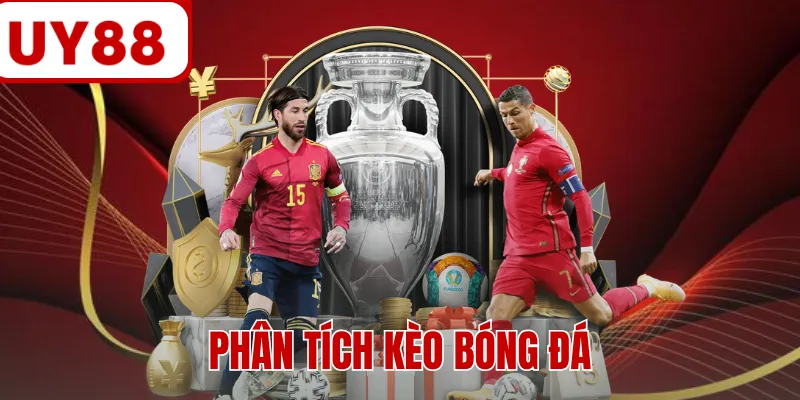 Phân Tích Kèo Bóng Đá - 4 Bí Quyết Săn Thưởng Chuẩn Xác Nhất